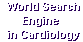The World Search Engine in Cardiology -------> Cardiology links directory / Annuaire liens Cardiologie 